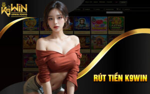 Rút Tiền K9Win